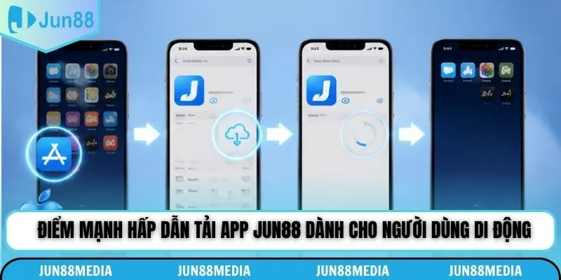 Điểm mạnh hấp dẫn tải app Jun88 dành cho người dùng di động