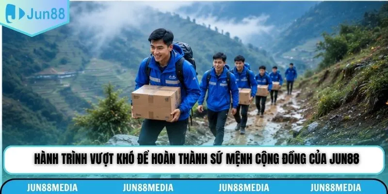 Hành trình vượt khó để hoàn thành sứ mệnh cộng đồng của Jun88