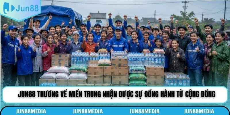 Jun88 thương về miền trung nhận được sự đồng hành từ cộng đồng