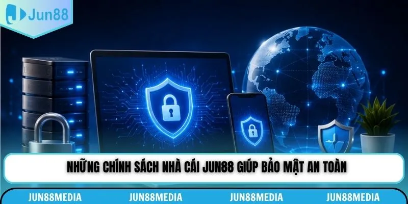 Những chính sách nhà cái Jun88 giúp bảo mật an toàn