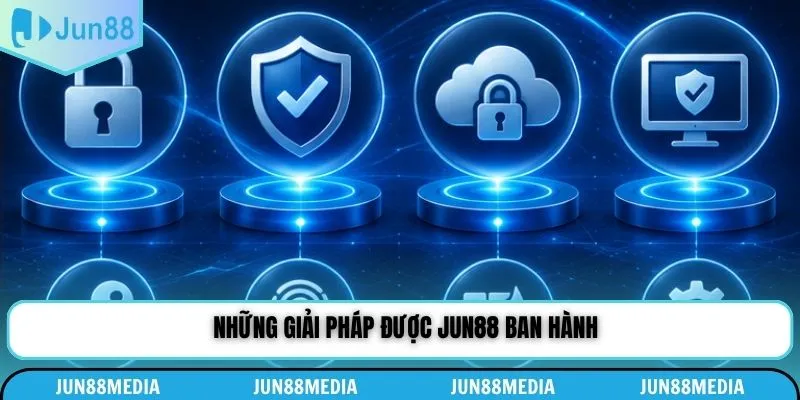 Những giải pháp được Jun88 ban hành