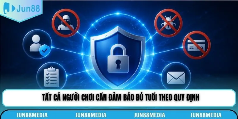Tất cả người chơi cần đảm bảo đủ tuổi theo quy định